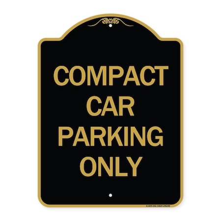 Signmission Designer Series Sign Compact Car Parking Only, Black & Gold Aluminum Sign, 18" x 24", BG-1824-24249 A-DES-BG-1824-24249